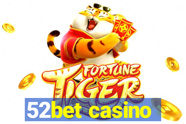 52bet casino